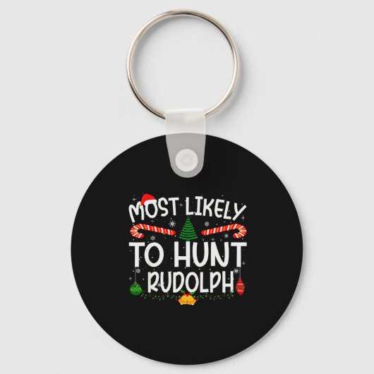 Porte-clés Family Matching Xmas Most Likely To Hunt Rudolph (Recto)