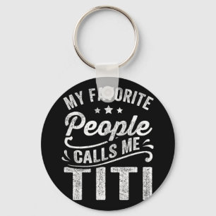 Porte-clés Favorite People me traite Titi Mère's Day Cadeau