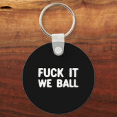 Porte-clés Fck It We Ball Basketball Lecteur Basketball 1 (Recto)