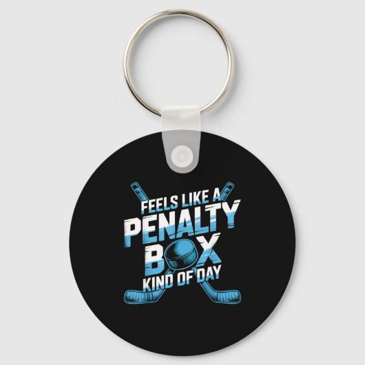 Porte-clés Feels Like A Penalty Box Kind Of Day Funny Hockey  (Recto)