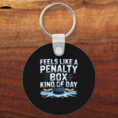 Porte-clés Feels Like A Penalty Box Kind Of Day Funny Hockey  (Recto)