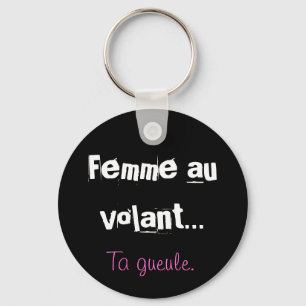 Porte-clés Femme au volant..., Ta gueule.
