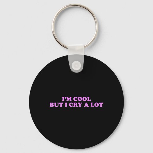 Porte-clés Femmes Cool Mais Pleure Beaucoup Drôle Sarcastique (Recto)