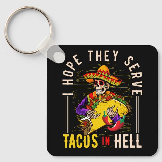 Porte-clés Femmes J'Espère Qu'Ils Servent Des Tacos En Enfer  (Recto)