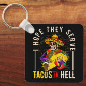 Porte-clés Femmes J'Espère Qu'Ils Servent Des Tacos En Enfer  (Recto)