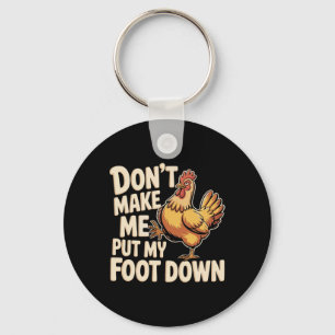Porte-clés Ferme de poulets Ne me fais pas mettre mon pied à