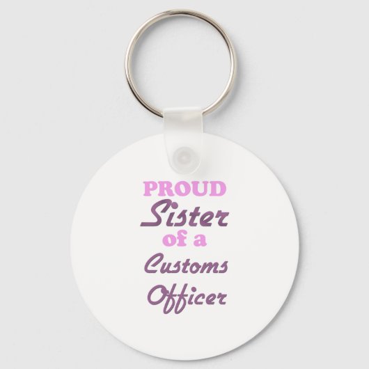 Porte-clés Fier Soeur d'un agent des douanes (Recto)