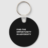 Porte-clés Find The Oprtunity In Adversity Motivational Quote (Recto)