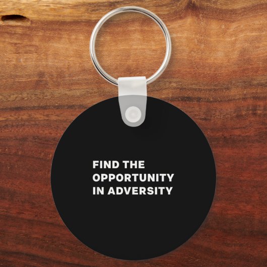 Porte-clés Find The Oprtunity In Adversity Motivational Quote (Recto)