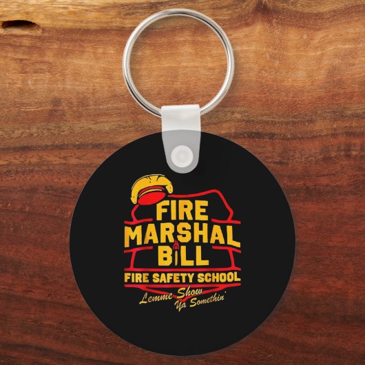 Porte-clés Fire Marshal Bill Safety School Funny Firefighter (Recto)