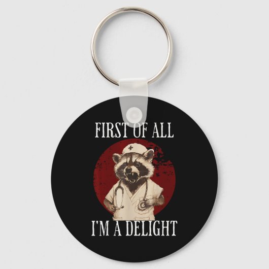 Porte-clés First Of All I'm A Delight Raccoon Nurse Funny Rac (Recto)