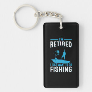 Porte-clés Fisher Je Suis Retraité Je Veux Juste Aller Pêcher