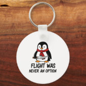 Porte-clés Flight Was Never An Option Sarcastic Witty Penguin (Recto)