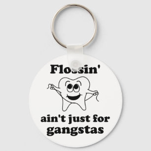Porte-clés Flossin n'est pas juste pour les gangstas