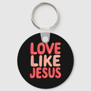 Porte-clés Foi chrétienne Amour comme Jésus