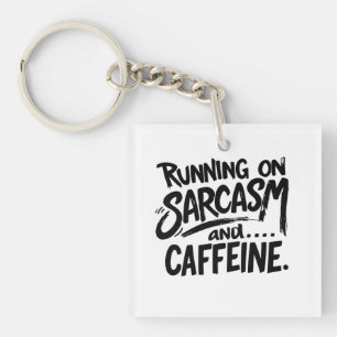 Porte-clés Fonctionne au sarcasme et à la caféine