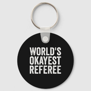 Porte-clés Football Soccer Hockey - L'arbitre le plus Okayest