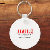 Porte-clés Fragile Je Viens D'Abandonner Le Premier-Né De L'U (Recto)