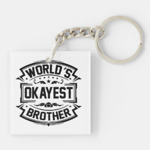 Porte-clés Frère d'Okayest du monde