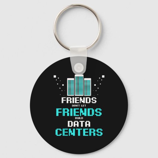 Porte-clés Friends Don't Let Friends Build Data Center Progra (Recto)