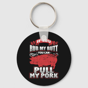 Porte-clés Frotte Mon Cul Tire Ma Viande De Porc Bbq Amateurs