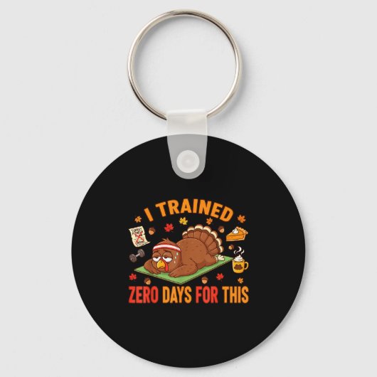 Porte-clés Fun Thanksgiving Saying I Trained Zero Days For Th (Recto)