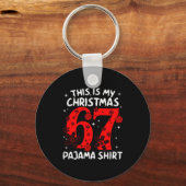 Porte-clés Funny 67 Six Seven Meme This Is My Christmas Pajam (Recto)