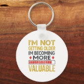 Porte-clés Funny Aging Dad Quote I'm Not Getting Older For Me (Recto)