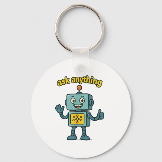 Porte-clés Funny Ai Robot With Ask Anything Quote _ Geek Tee (Recto)