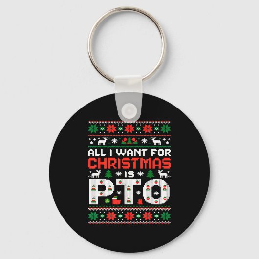 Porte-clés Funny-all I Want For Christmas Is Pto-matching Ugl (Recto)