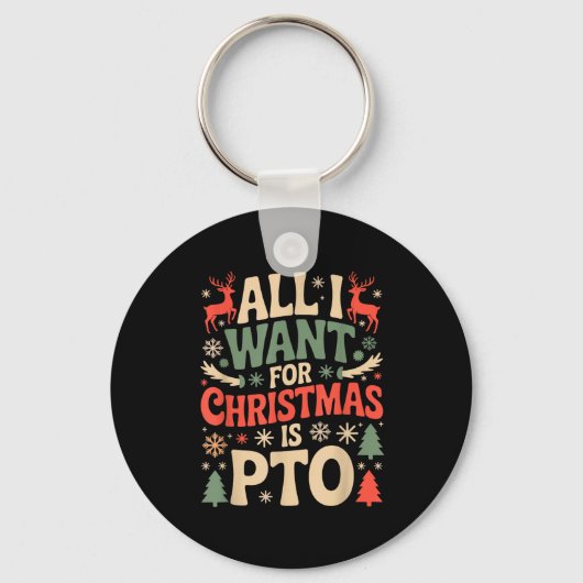Porte-clés Funny All I Want For Christmas Is Pto Matching Ugl (Recto)
