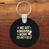 Porte-clés Funny Bible Verse Christian We Got Kingdom Work To (Recto)