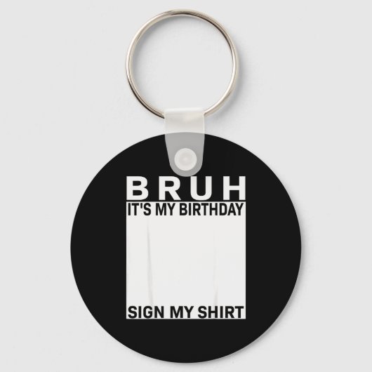 Porte-clés Funny Birthday Party Boys Meme Bruh It's My Birthd (Recto)