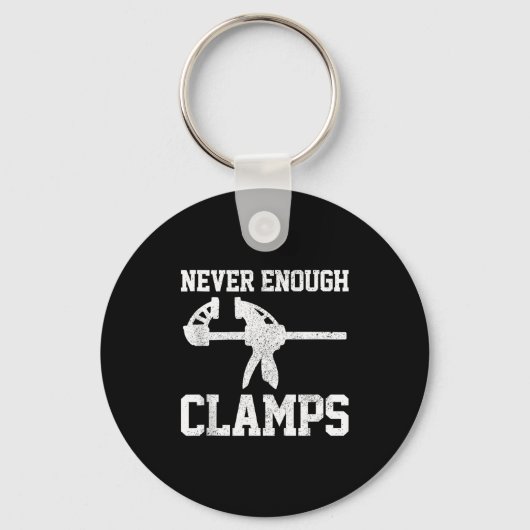 Porte-clés Funny Carpenter - Never Enough Clamps Woodoworking (Recto)