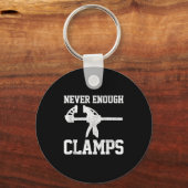 Porte-clés Funny Carpenter - Never Enough Clamps Woodoworking (Recto)