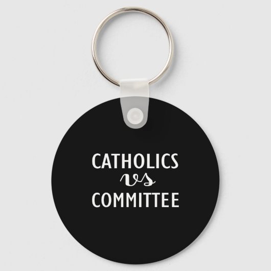 Porte-clés Funny Catholics Vs Committees (Recto)
