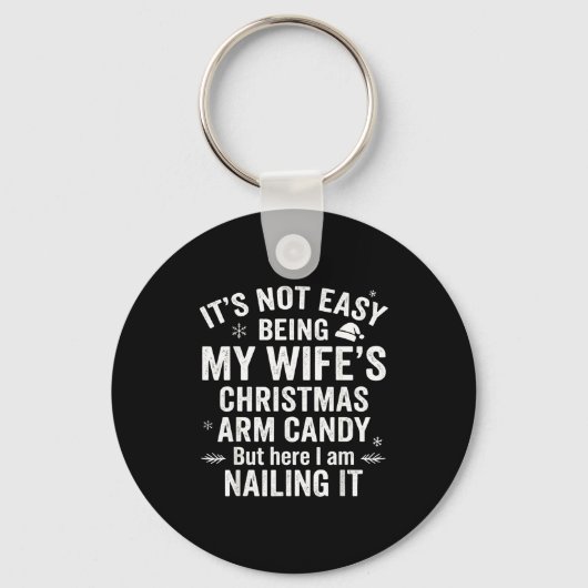 Porte-clés Funny Christmas Its Not Easy Being My Wife's Arm C (Recto)