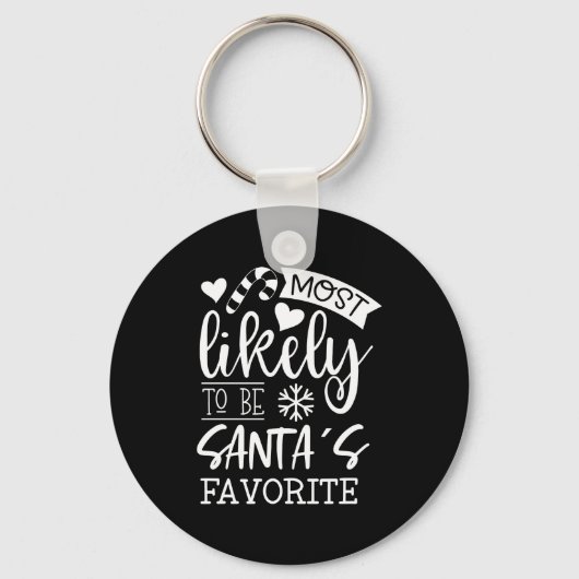 Porte-clés Funny Christmas Most Likely To Be Santas Favorite (Recto)