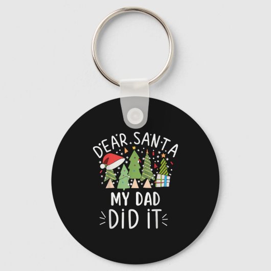 Porte-clés Funny Christmas Quote Sayings Dear Santa My Dad Di (Recto)