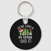 Porte-clés Funny Christmas Quote Sayings Dear Santa My Father (Recto)