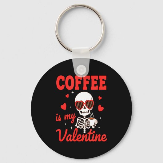 Porte-clés Funny Coffee Is My Valentine Caffeine Lover Retro  (Recto)
