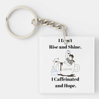 Porte-clés Funny Coffee Meme I Caffeinated and Hope Key Chain
