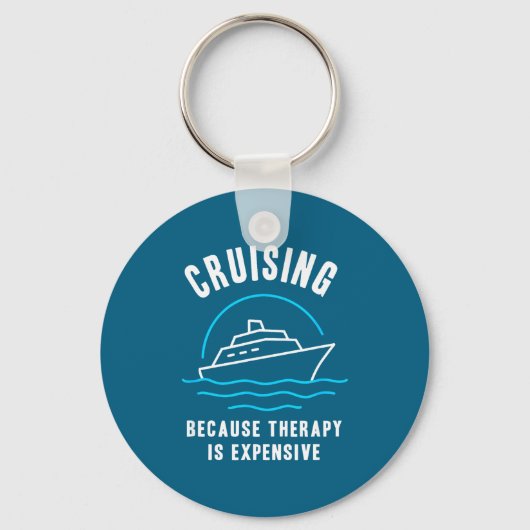 Porte-clés Funny Cruising Because Therapy Is Expensive Cruise (Recto)