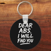 Porte-clés Funny Dear Abs Quote Fitness Lovers And Workout Mo (Recto)