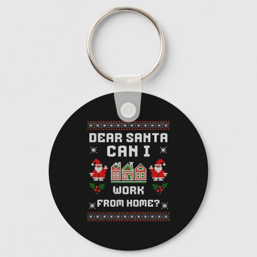 Porte-clés Funny Dear Santa Can I Work From Home Ugly Christm (Recto)