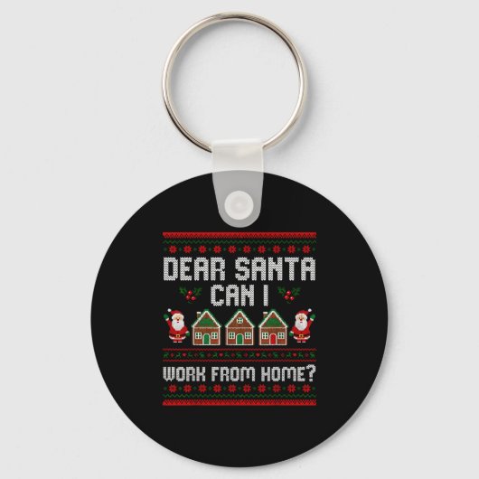 Porte-clés Funny Dear Santa Can I Work From Home Ugly Christm (Recto)