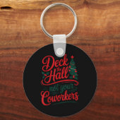 Porte-clés Funny Deck The Hall Not Your Coworkers Christmas Q (Recto)