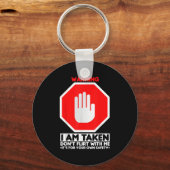 Porte-clés Funny Design I'm Taken For Men - Don't Flirt With (Recto)
