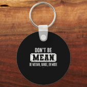 Porte-clés Funny Don't Be Mean, Be Median Graphic Sarcastic S (Recto)