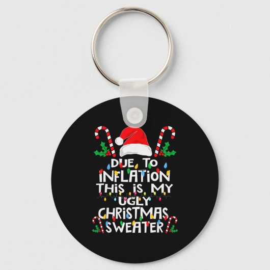 Porte-clés Funny Due To Inflation Ugly Christmas Sweaters For (Recto)